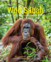 Wild Sabah (2nd edition) - Junaidi Payne (ISBN: 9781912081110)