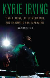 Kyrie Irving - Martin Gitlin (ISBN: 9781496213495)