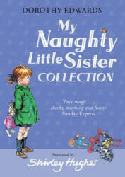 My Naughty Little Sister Collection - Dorothy Edwards (ISBN: 9781405294027)