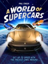 A World of Supercars - Paul Mason (ISBN: 9781526309648)