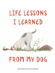 Life Lessons I Learned from my Dog (ISBN: 9781912785087)