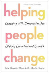 Helping People Change - Richard Boyatzis, Melvin L. Smith, Ellen van Oosten (ISBN: 9781633696563)