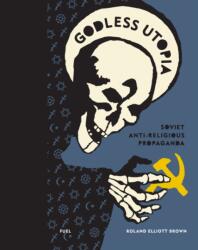 Godless Utopia - Roland Elliott Brown (ISBN: 9780995745575)