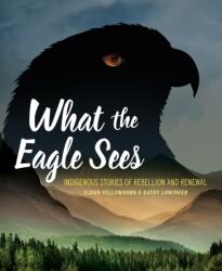 What the Eagle Sees (ISBN: 9781773213286)