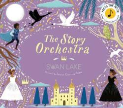 Story Orchestra: Swan Lake - Katy Flint, Jessica Courtney Tickle (ISBN: 9780711241503)