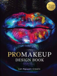 ProMakeup Design Book - Lan Nguyen-Grealis (ISBN: 9781786275493)