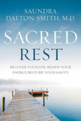 Sacred Rest - Saundra Dalton-Smith (ISBN: 9781478921684)
