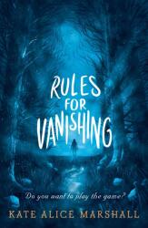 Rules for Vanishing - Kate Alice Marshall (ISBN: 9781406390599)