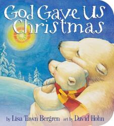 God Gave Us Christmas - Lisa Tawn Bergren, David Hohn (ISBN: 9780525653493)