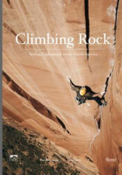 Climbing Rock - Jesse Lynch, Peter Croft, Francois Lebeau (ISBN: 9780847866113)