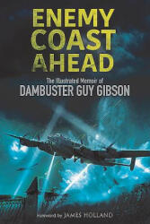Enemy Coast Ahead - GUY GIBSON (ISBN: 9781784384906)