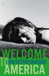 Welcome To America - Linda Bostrom Knausgaard (ISBN: 9781912987047)