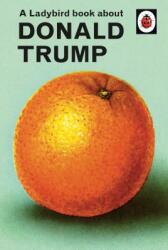 A Ladybird Book about Donald Trump (ISBN: 9780241422724)
