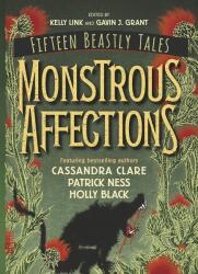 Monstrous Affections - An Anthology of Beastly Tales (ISBN: 9781406389753)
