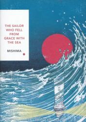 The Sailor Who Fell from Grace With the Sea - Yukio Mishima (ISBN: 9781784875428)