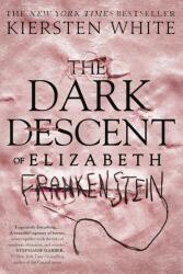 Dark Descent of Elizabeth Frankenstein - Kiersten White (ISBN: 9780525577966)