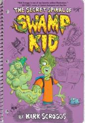 The Secret Spiral of Swamp Kid (ISBN: 9781401290689)