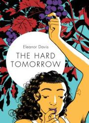 The Hard Tomorrow (ISBN: 9781770463738)