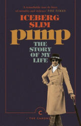 Pimp: The Story Of My Life - Iceberg Slim (ISBN: 9781786896124)