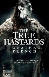 True Bastards - Jonathan French (ISBN: 9780356511665)