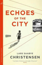 Echoes of the City - Lars Saabye Christensen (ISBN: 9780857059154)