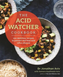 Acid Watcher Cookbook - Dr Jonathan Aviv, Samara Kaufmann Aviv (ISBN: 9781788173704)