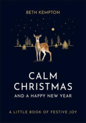 Calm Christmas and a Happy New Year - Beth Kempton (ISBN: 9780349423555)