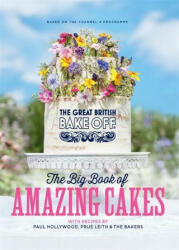 Great British Bake Off: The Big Book of Amazing Cakes - The Bake Off Team (ISBN: 9780751574661)