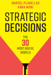 Strategic Decisions: The 30 Most Useful Models - Marcel Planellas, Anna Muni (ISBN: 9781108731959)