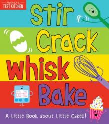 Stir Crack Whisk Bake - America's Test Kitchen Kids (ISBN: 9781492677734)
