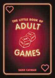 Little Book of Adult Games - Sadie Cayman (ISBN: 9781787830035)