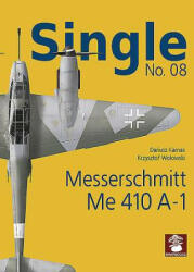 Single No. 08: Messerschmitt Me 410 A-1 - Dariusz Karnas, Krzysztof Wolowski (ISBN: 9788365958655)