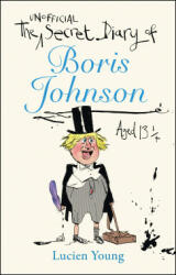 The Secret Diary of Boris Johnson Aged 13 1/4 (ISBN: 9781529406641)