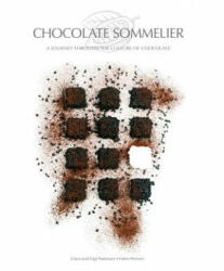 Chocolate Sommelier: A Journey Through the Culture of Chocolate - Clara Padovani, Gigi Padovani, Fabio Petroni (ISBN: 9788854415225)