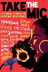 Take the MIC: Fictional Stories of Everyday Resistance (ISBN: 9781338343700)