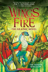 Hidden Kingdom (Wings of Fire Graphic Novel #3 ) - Tui T. Sutherland, Mike Holmes (ISBN: 9781338344059)