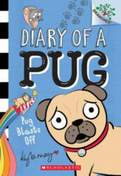 Pug Blasts Off: A Branches Book (Diary of a Pug #1) - Sonia Sander, Kyla May Horsfall (ISBN: 9781338530032)