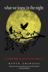 What We Knew in the Night - Raven Grimassi, Deidra Catero (ISBN: 9781578636518)