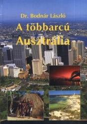 A Többarcú Ausztrália útikönyv Dr. Bodnár László (2006)