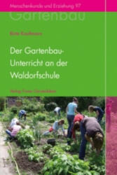 Der Gartenbauunterricht an der Waldorfschule - Birte Kaufmann (ISBN: 9783772525971)