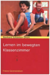 Lernen im bewegten Klassenzimmer - Reinhard Schönherr-Dhom (ISBN: 9783772526473)