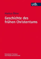 Geschichte des frühen Christentums - Markus Öhler (ISBN: 9783825247379)