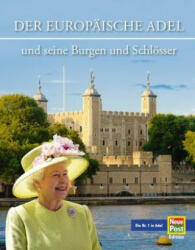 Der Adel und seine Burgen und Schlösser in Europa - Michael Imhof, Hartmut Ellrich, Paul Wietzorek (ISBN: 9783731902744)