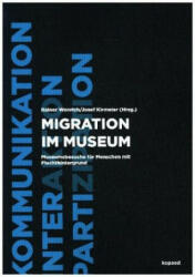Migration im Museum - Rainer Wenrich, Josef Kirmeier (ISBN: 9783867363938)