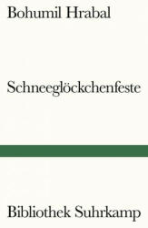 Schneeglöckchenfeste - Bohumil Hrabal, Petr Simon (ISBN: 9783518241363)