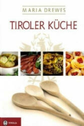 Tiroler Küche - Maria Drewes, Otto Kostenzer (2010)