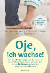 Oje, ich wachse! - Hetty van de Rijt, Frans X. Plooij, Xaviera Plas, Regine Brams, Eva Schweikart (ISBN: 9783442393336)