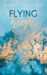 Flying High - Bianca Iosivoni (ISBN: 9783736309890)
