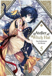 Atelier of Witch Hat 05 - Kamome Shirahama, Cordelia Suzuki (ISBN: 9783770456949)