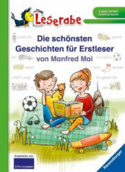 Die schönsten Geschichten für Erstleser von Manfred Mai - Leserabe ab 1. Klasse - Erstlesebuch für Kinder ab 5 Jahren - Manfred Mai (ISBN: 9783473361243)